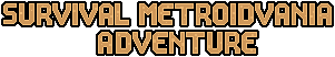 Survival Metroidvania Adventure